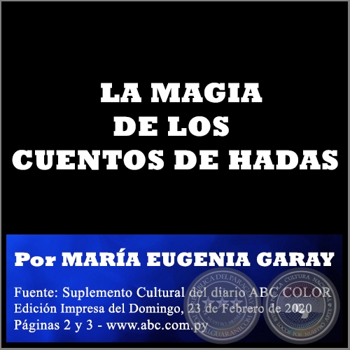 LA MAGIA DE LOS CUENTOS DE HADAS - Por MARÍA EUGENIA GARAY - Domingo, 23 de Febrero de 2020